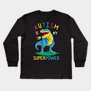 Autism is my Superpower Dinosaur Autism Awareness Kids Long Sleeve T-Shirt